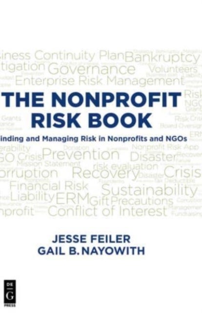 THE NONPROFIT RISK BOOK - Finding and Managing Risk in Nonprofits and NGOs
