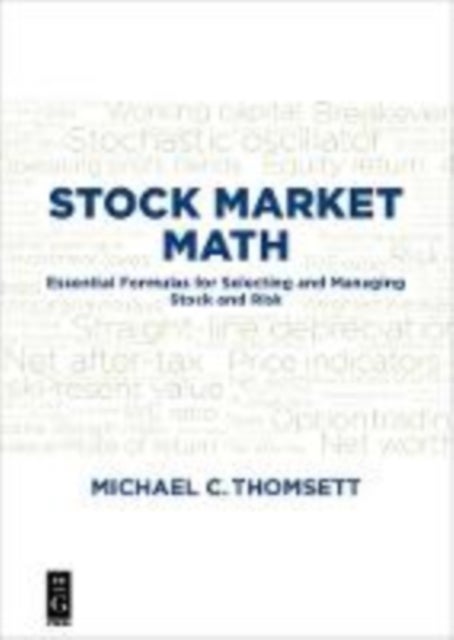 Stock Market Math - Essential formulas for selecting and managing stock and risk