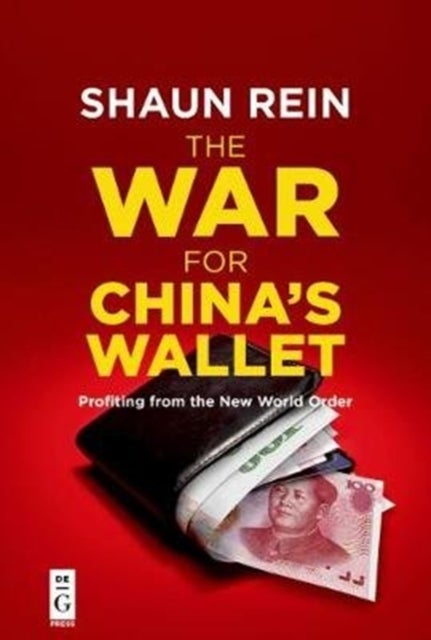 The War for China's Wallet - Profiting from the New World Order