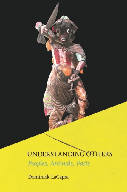 Understanding Others - Peoples, Animals, Pasts