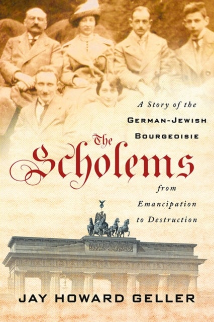 The Scholems - A Story of the German-Jewish Bourgeoisie from Emancipation to Destruction