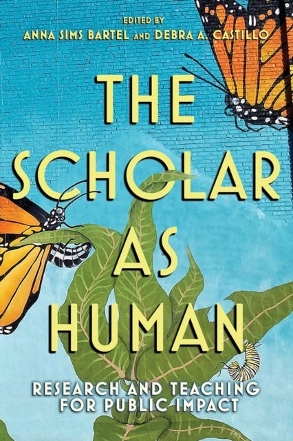 The Scholar As Human - Research and Teaching for Public Impact