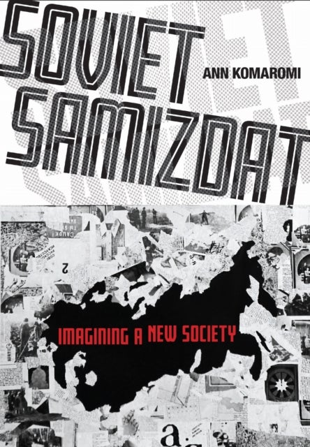 Soviet Samizdat - Imagining a New Society