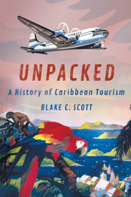 Unpacked - A History of Caribbean Tourism