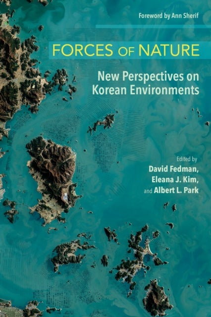 Forces of Nature - New Perspectives on Korean Environments