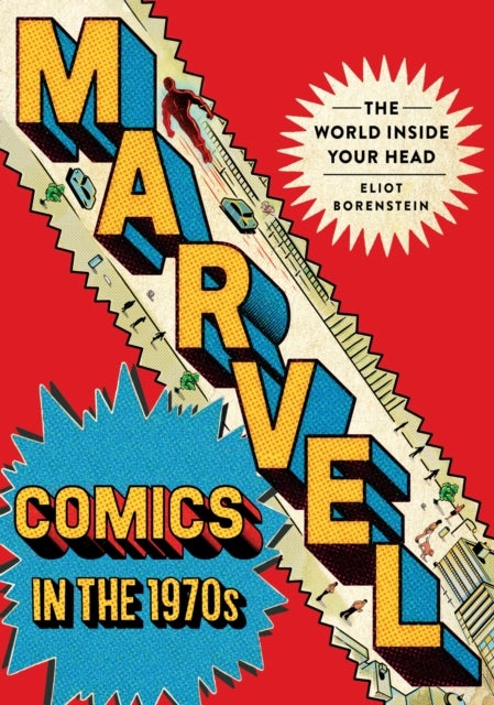 Marvel Comics in the 1970s - The World Inside Your Head