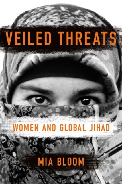 Veiled Threats - Women and Global Jihad