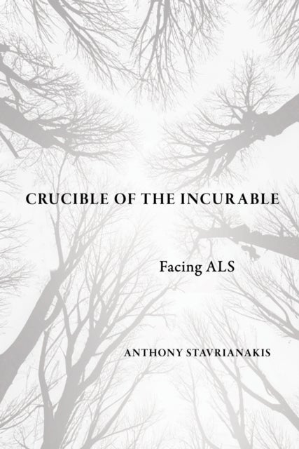 Crucible of the Incurable - Facing ALS