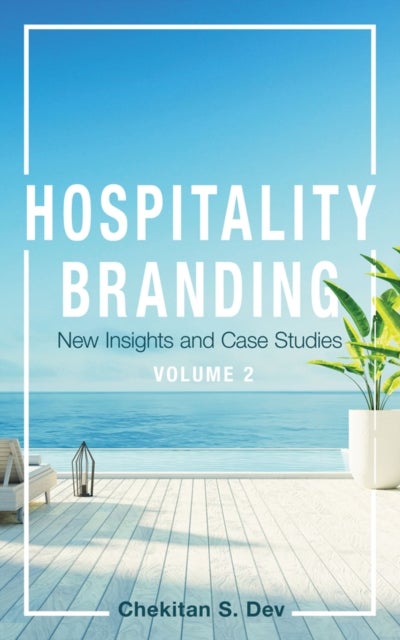 Hospitality Branding, Volume 2 - New Insights and Case Studies