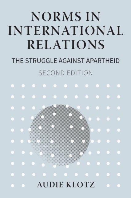 Norms in International Relations - The Struggle Against Apartheid