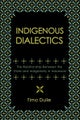 Indigenous Dialectics