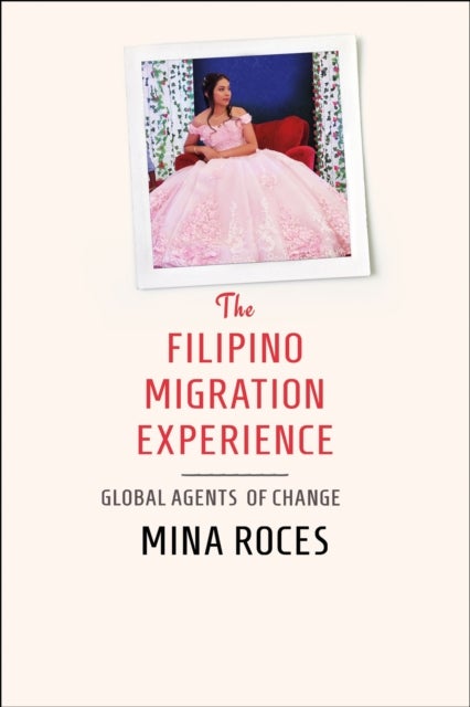The Filipino Migration Experience - Global Agents of Change