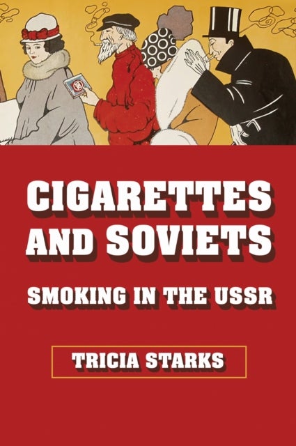 Cigarettes and Soviets - Smoking in the USSR