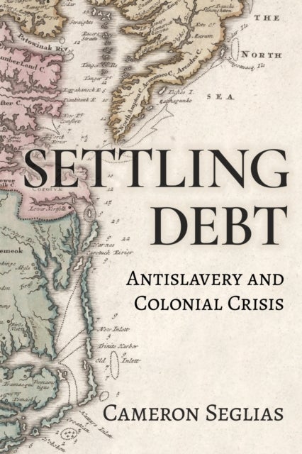 Settling Debt - Antislavery and Colonial Crisis