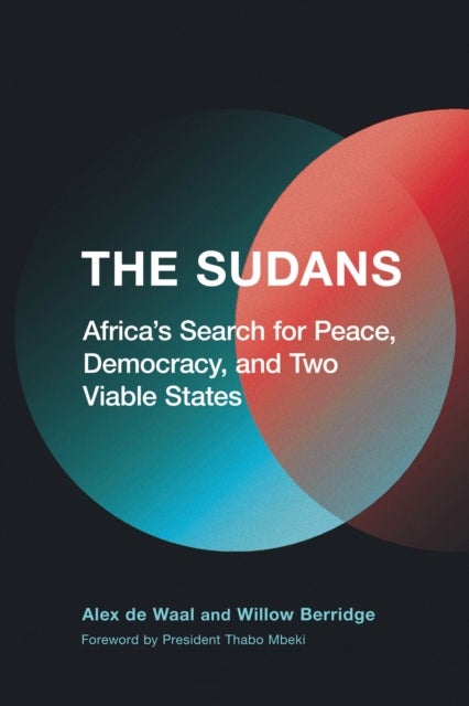 The Sudans - Africa's Search for Peace, Democracy, and Two Viable States