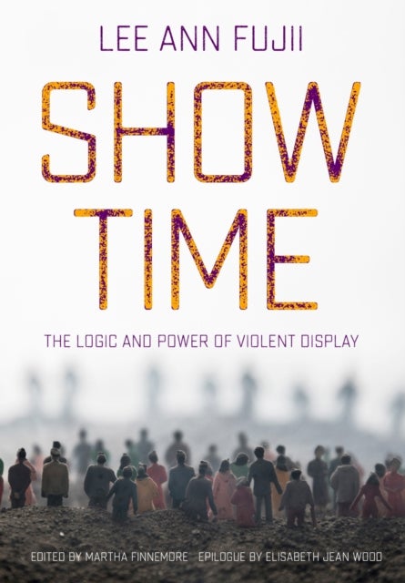 Show Time - The Logic and Power of Violent Display