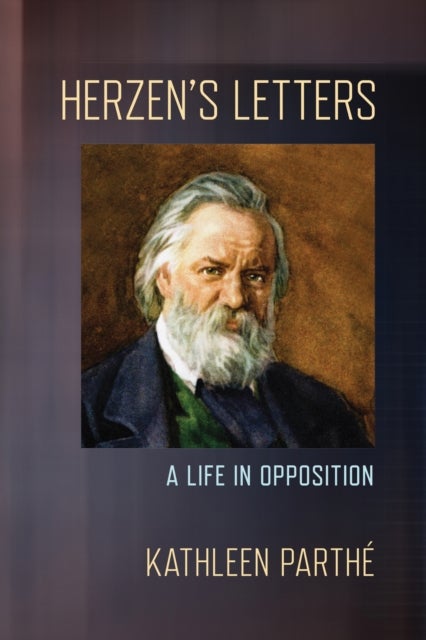 Herzen's Letters - A Life in Opposition