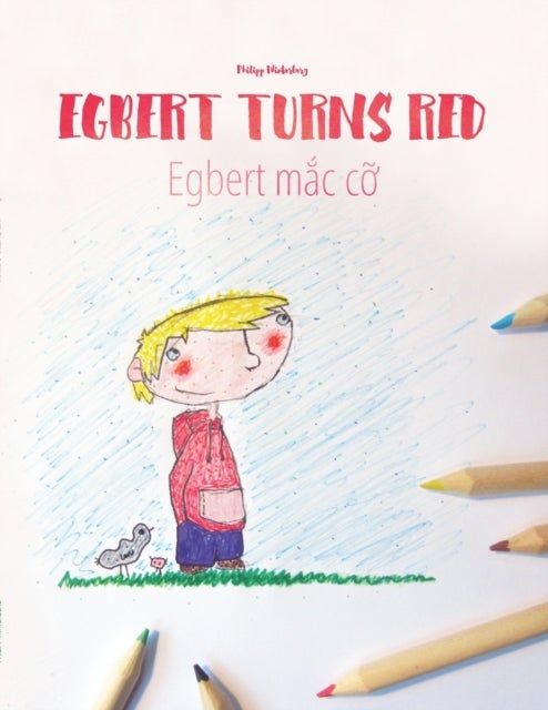 Egbert Turns Red/Egbert mắc cỡ - Children's Book/Coloring Book English-Vietnamese (Bilingual Edition/Dual Language)