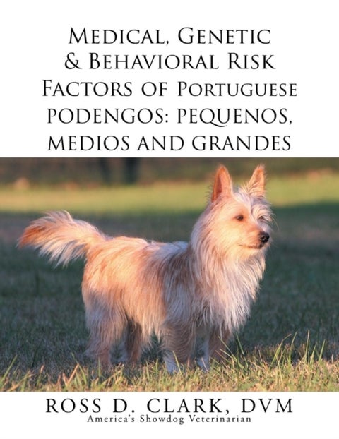 Medical, Genetic & Behavioral Risk Factors of Portuguese Podengos - Pequenos Medios and Grandes