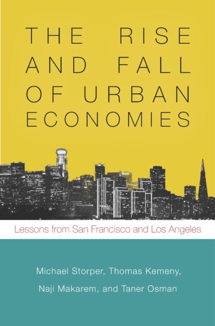 The Rise and Fall of Urban Economies - Lessons from San Francisco and Los Angeles