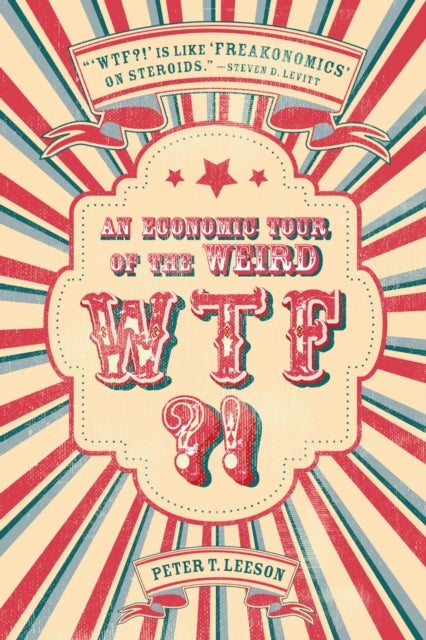 WTF?! - An Economic Tour of the Weird
