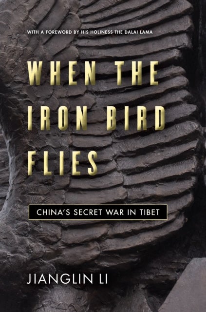 When the Iron Bird Flies - China's Secret War in Tibet