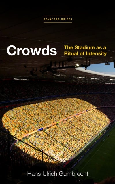 Crowds - The Stadium As a Ritual of Intensity