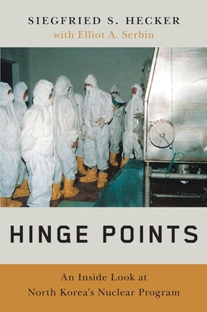 Hinge Points - An Inside Look at North Korea's Nuclear Program
