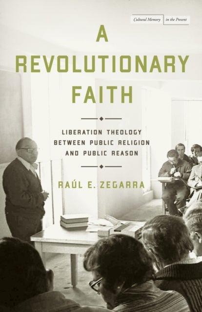 A Revolutionary Faith - Liberation Theology Between Public Religion and Public Reason