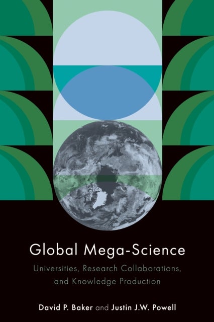 Global Mega-Science - Universities, Research Collaborations, and Knowledge Production
