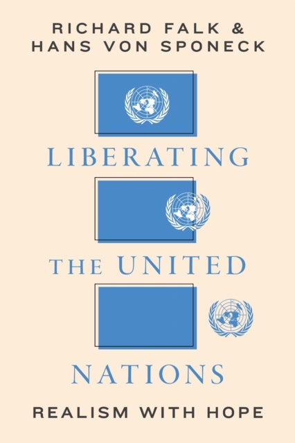 Liberating the United Nations - Realism with Hope