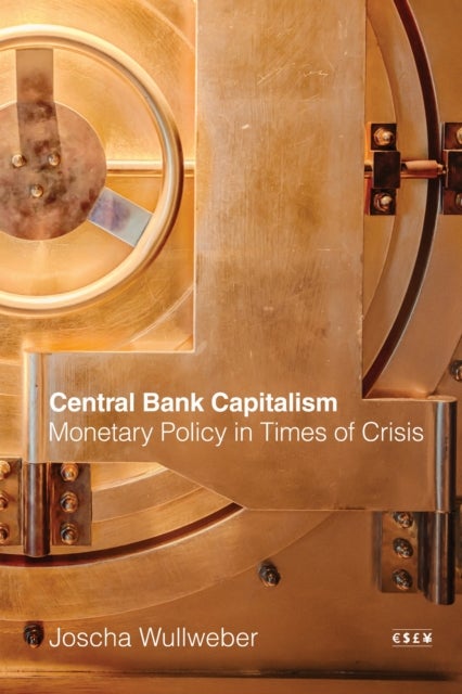 Central Bank Capitalism - Monetary Policy in Times of Crisis
