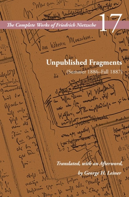 Unpublished Fragments (Summer 1886–Fall 1887) - Volume 17