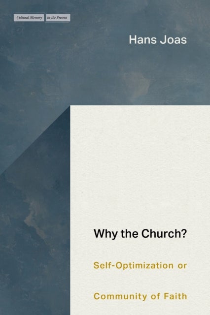 Why the Church? - Self-Optimization or Community of Faith