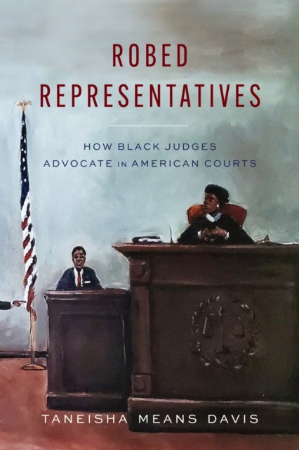 Robed Representatives - How Black Judges Advocate in American Courts