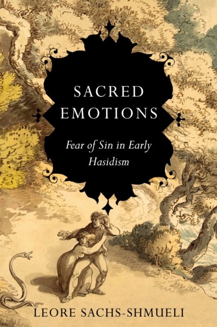 Sacred Emotions - Fear of Sin in Early Hasidism