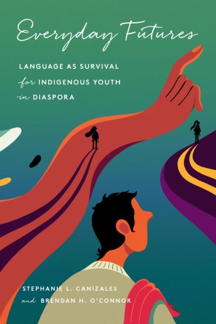 Everyday Futures - Language As Survival for Indigenous Youth in Diaspora