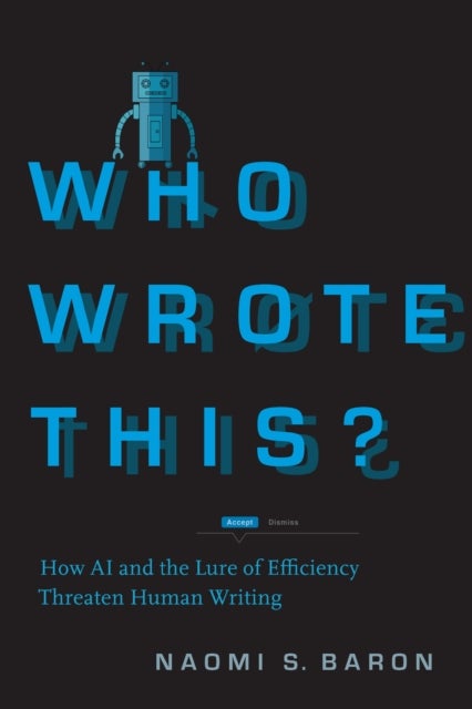 Who Wrote This? - How AI and the Lure of Efficiency Threaten Human Writing
