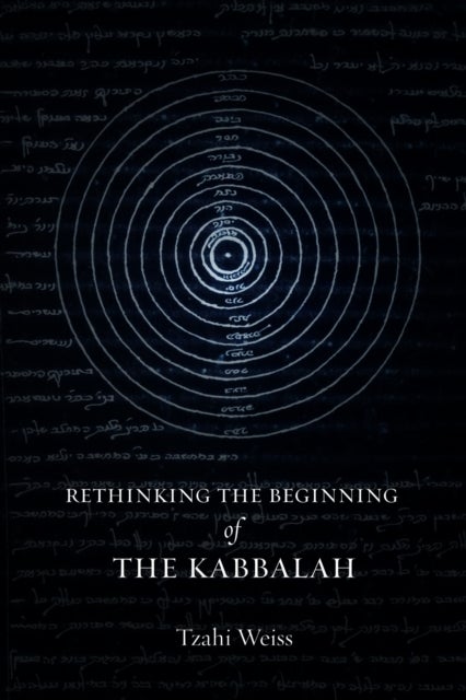 Rethinking the Beginning of the Kabbalah