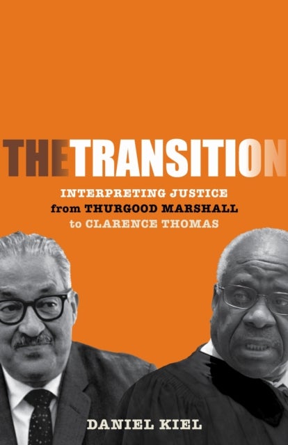 The Transition - Interpreting Justice from Thurgood Marshall to Clarence Thomas