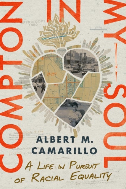 Compton in My Soul - A Life in Pursuit of Racial Equality