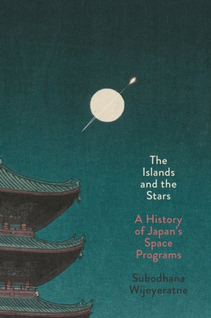 The Islands and the Stars - A History of Japan's Space Programs