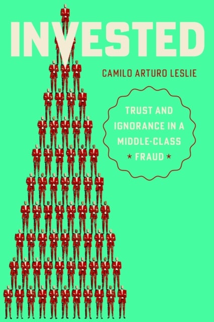 Invested - Trust and Ignorance in a Middle-Class Fraud