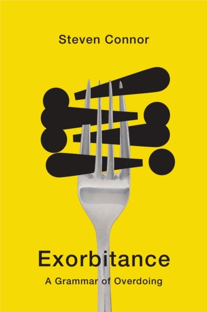 Exorbitance - A Grammar of Overdoing