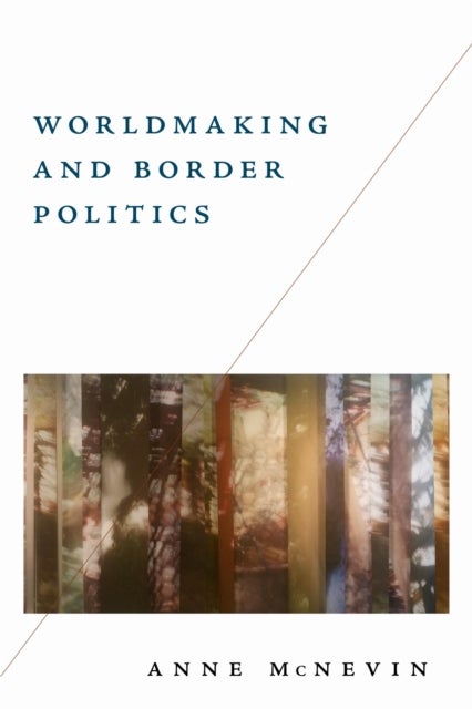 Worldmaking and Border Politics