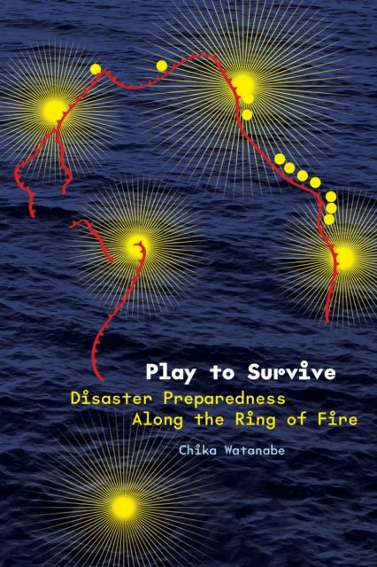 Play to Survive - Disaster Preparedness Along the Ring of Fire