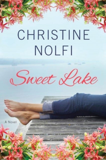 Sweet Lake - A Novel
