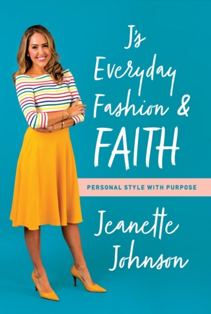 J's Everyday Fashion and Faith - Personal Style with Purpose