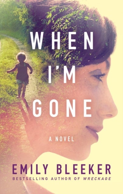 When I'm Gone - A Novel