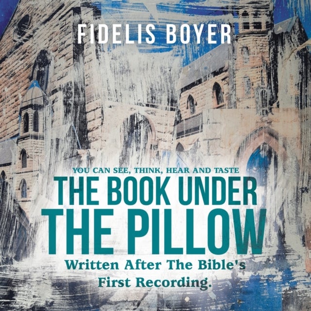 The Book Under the Pillow - Written After the Bible's First Recording.